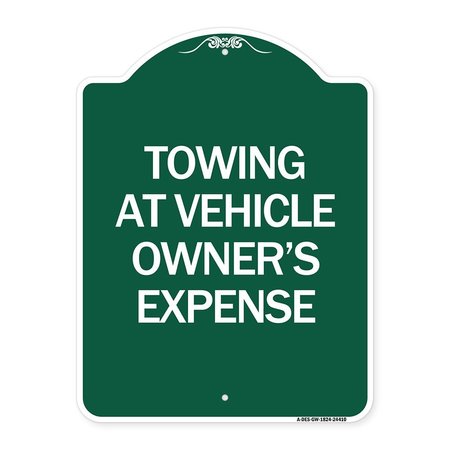 SIGNMISSION Towing Vehicle Owners Expense, Green & White Aluminum Sign, 24" L, 18" H, GW-1824-24410 A-DES-GW-1824-24410